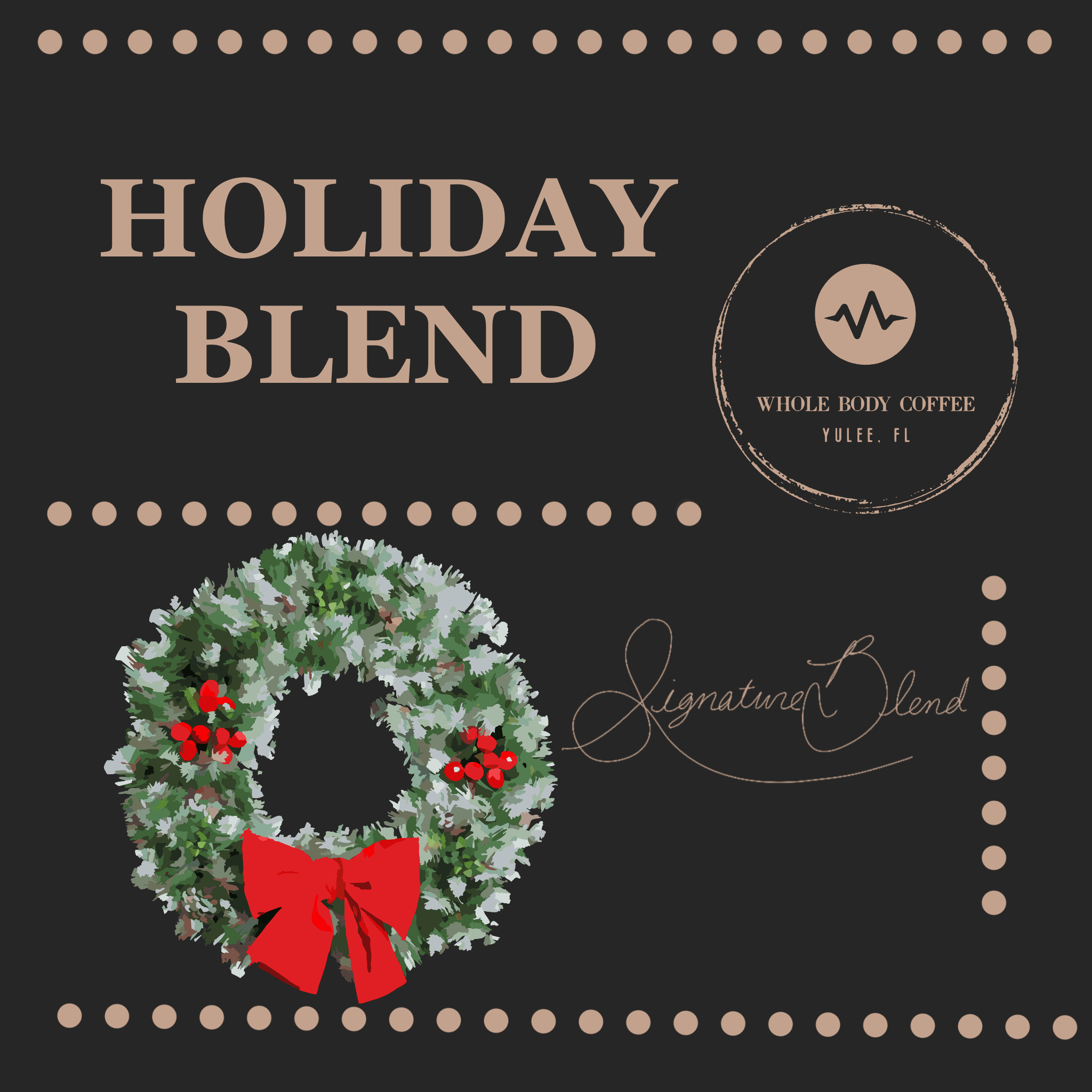 Holiday Blend | Whole Body Coffee